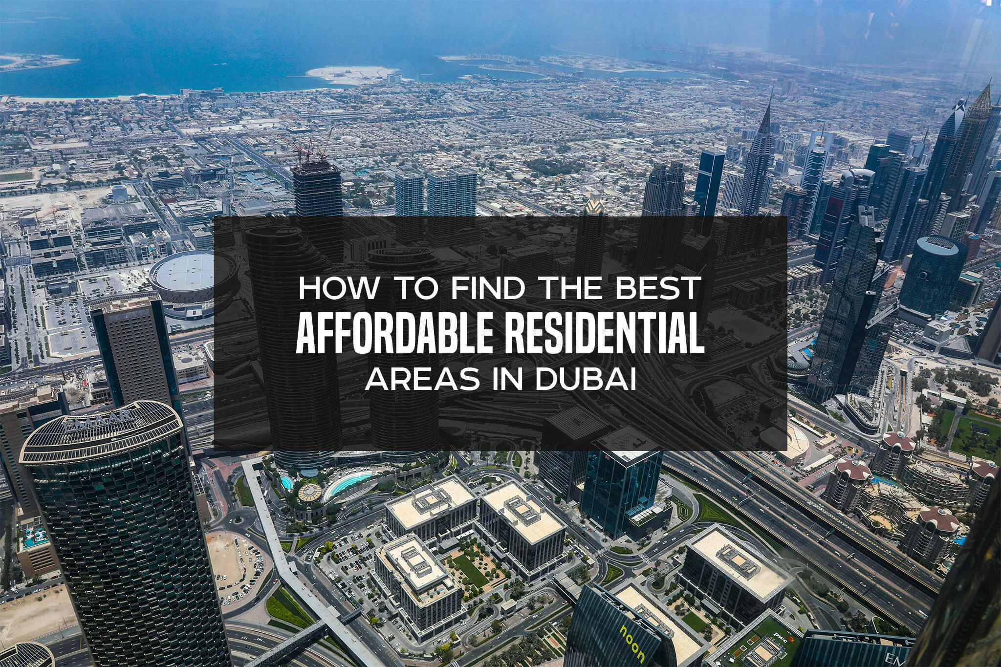 How-to-Find-the-Best-Affordable-Residential-Areas-in-Dubai-2-1